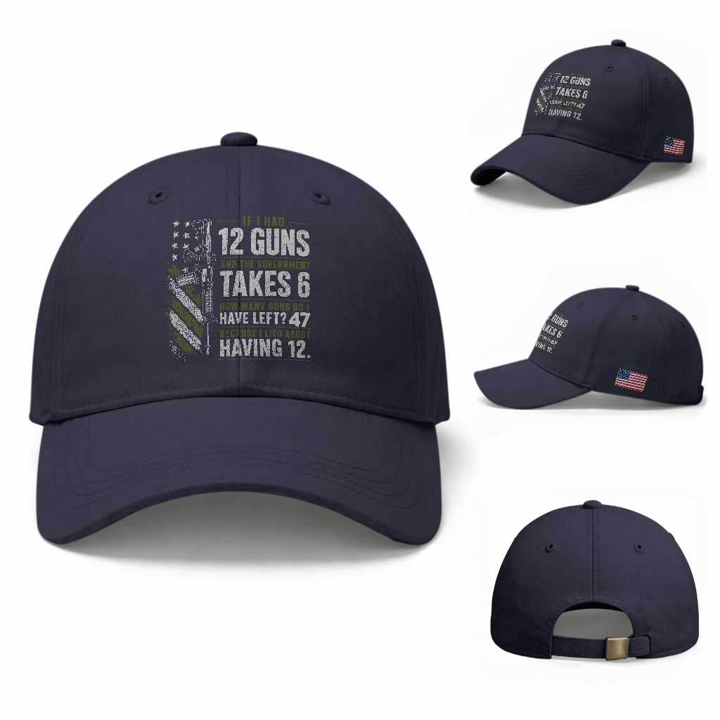 If I Had 12 Guns and The Government Math Second Amendment Baseball Cap