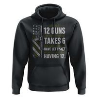 If I Had 12 Guns and The Government Math Second Amendment Hoodie