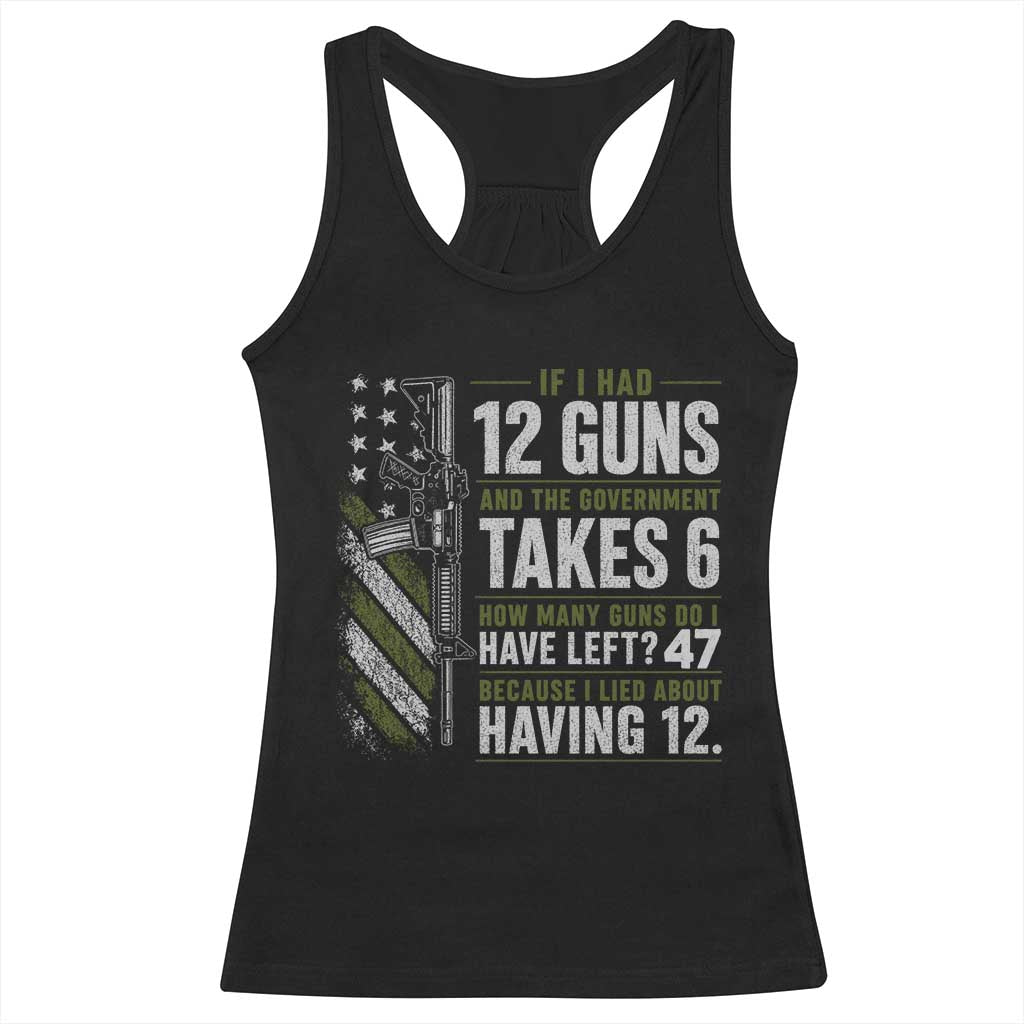 If I Had 12 Guns and The Government Math Second Amendment Racerback Tank Top