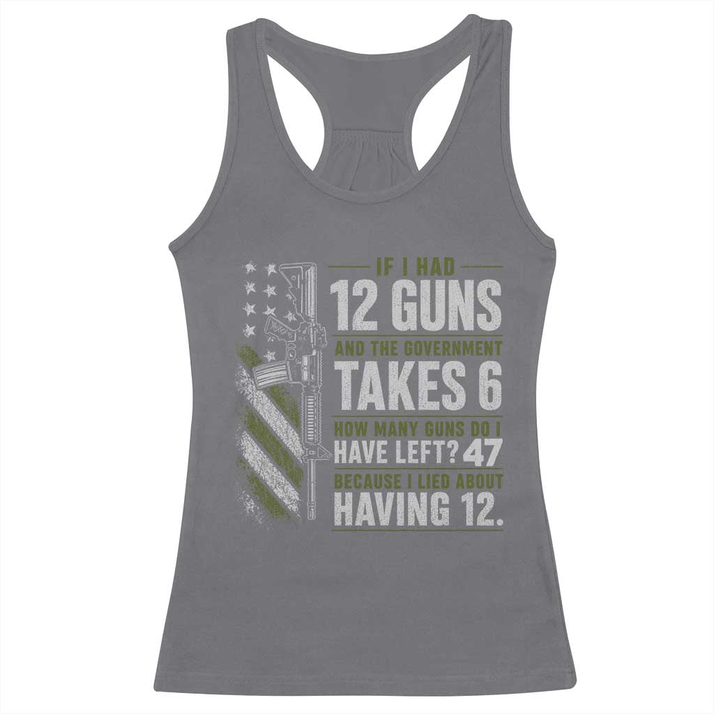 If I Had 12 Guns and The Government Math Second Amendment Racerback Tank Top