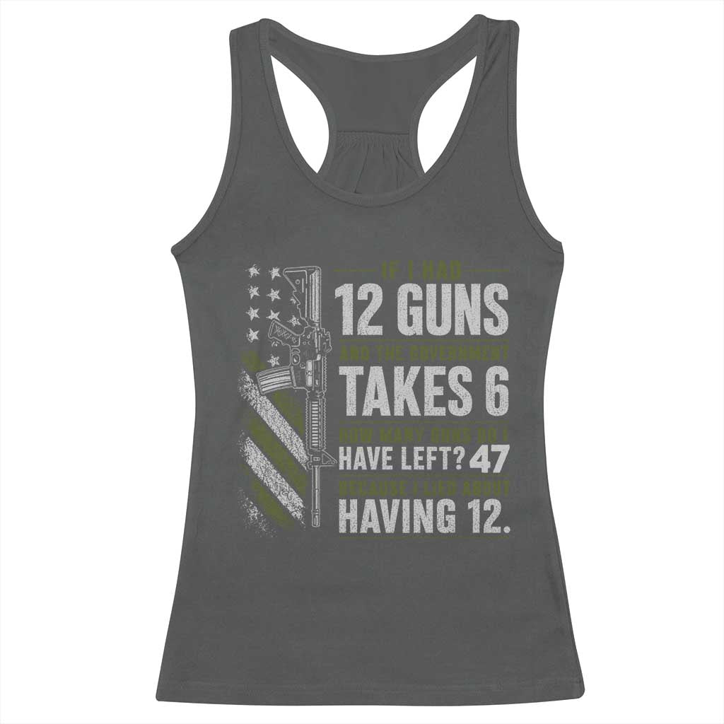 If I Had 12 Guns and The Government Math Second Amendment Racerback Tank Top