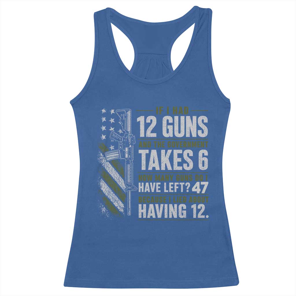 If I Had 12 Guns and The Government Math Second Amendment Racerback Tank Top