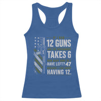 If I Had 12 Guns and The Government Math Second Amendment Racerback Tank Top