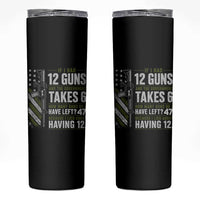 If I Had 12 Guns and The Government Math Second Amendment Skinny Tumbler