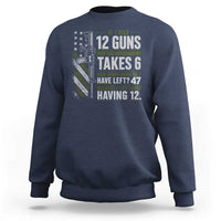 If I Had 12 Guns and The Government Math Second Amendment Sweatshirt