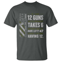 If I Had 12 Guns and The Government Math Second Amendment T Shirt
