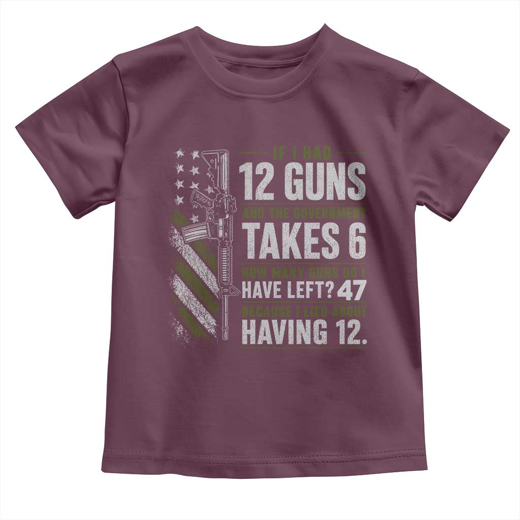 If I Had 12 Guns and The Government Math Second Amendment Toddler T Shirt