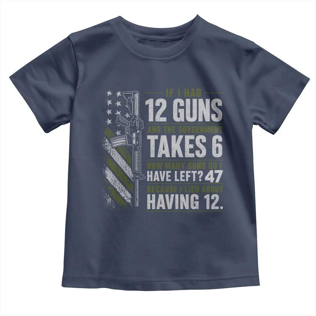 If I Had 12 Guns and The Government Math Second Amendment Toddler T Shirt