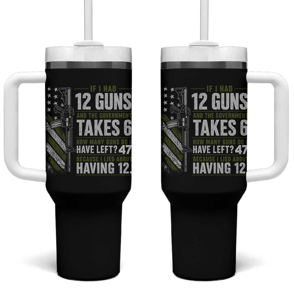 If I Had 12 Guns and The Government Math Second Amendment Tumbler With Handle