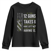 If I Had 12 Guns and The Government Math Second Amendment Youth Sweatshirt
