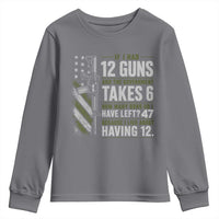 If I Had 12 Guns and The Government Math Second Amendment Youth Sweatshirt