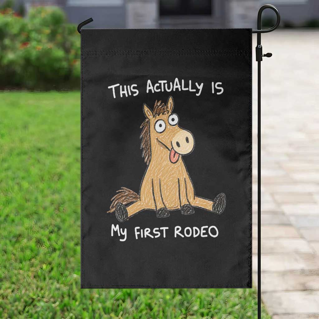 This Actually Is My First Rodeo Funny Silly Horse Garden Flag 1st Birthday Meme