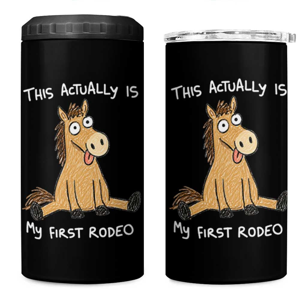This Actually Is My First Rodeo Funny Silly Horse 4 in 1 Can Cooler Tumbler 1st Birthday Meme