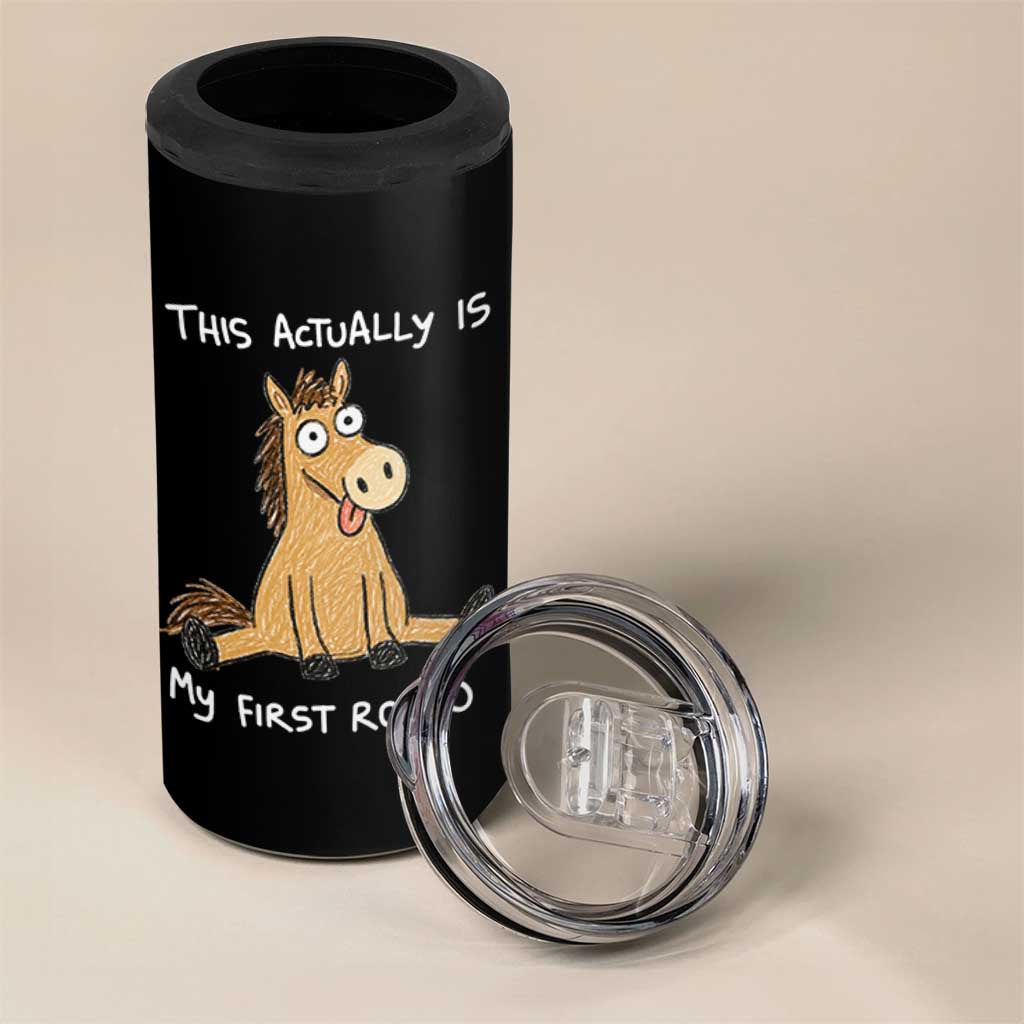This Actually Is My First Rodeo Funny Silly Horse 4 in 1 Can Cooler Tumbler 1st Birthday Meme