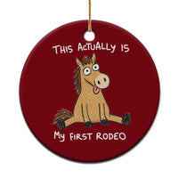 This Actually Is My First Rodeo Funny Silly Horse Ceramic Ornament 1st Birthday Meme