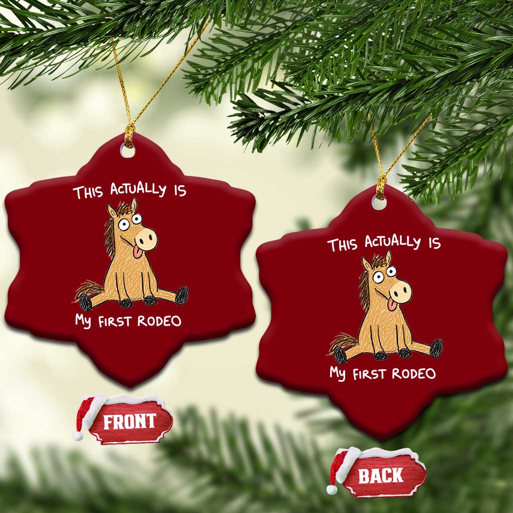 This Actually Is My First Rodeo Funny Silly Horse Ceramic Ornament 1st Birthday Meme