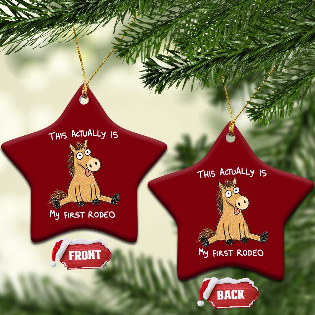 This Actually Is My First Rodeo Funny Silly Horse Ceramic Ornament 1st Birthday Meme