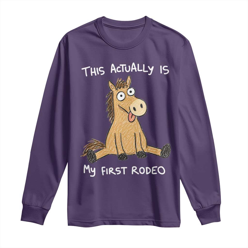 This Actually Is My First Rodeo Funny Silly Horse Long Sleeve Shirt 1st Birthday Meme