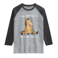 This Actually Is My First Rodeo Funny Silly Horse Raglan Shirt 1st Birthday Meme