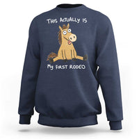 This Actually Is My First Rodeo Funny Silly Horse Sweatshirt 1st Birthday Meme