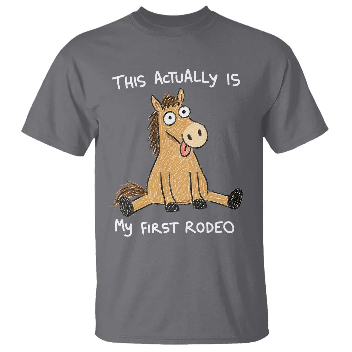 This Actually Is My First Rodeo Funny Silly Horse T Shirt 1st Birthday Meme