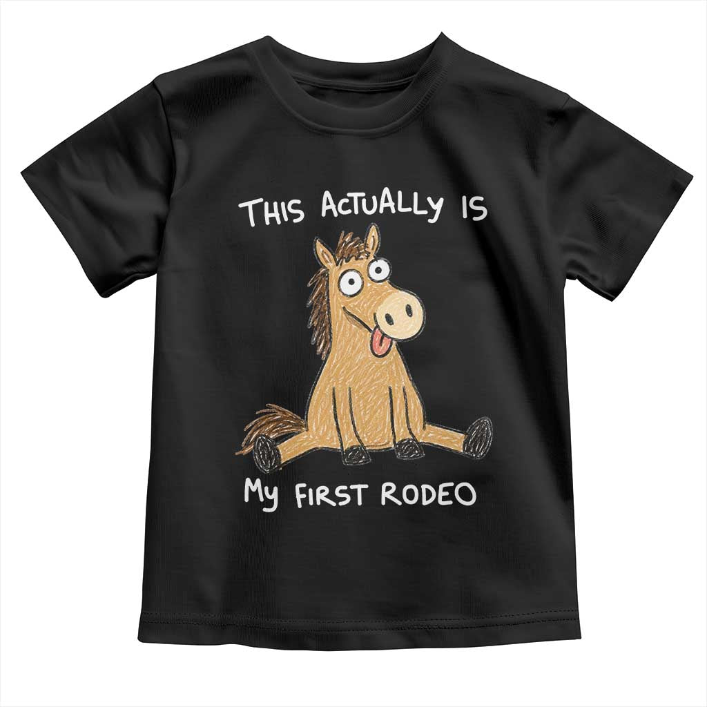 This Actually Is My First Rodeo Funny Silly Horse Toddler T Shirt 1st Birthday Meme