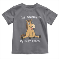 This Actually Is My First Rodeo Funny Silly Horse Toddler T Shirt 1st Birthday Meme