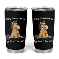 This Actually Is My First Rodeo Funny Silly Horse Tumbler Cup 1st Birthday Meme