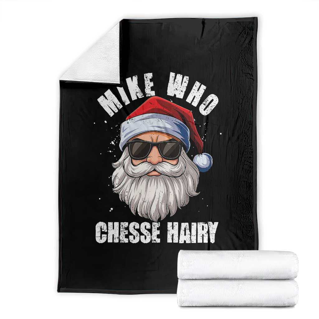 Funny Santa Jokes Throw Blanket Mike Who Chesse Hairy Inappropriate Adult Humor Christmas - Wonder Print Shop