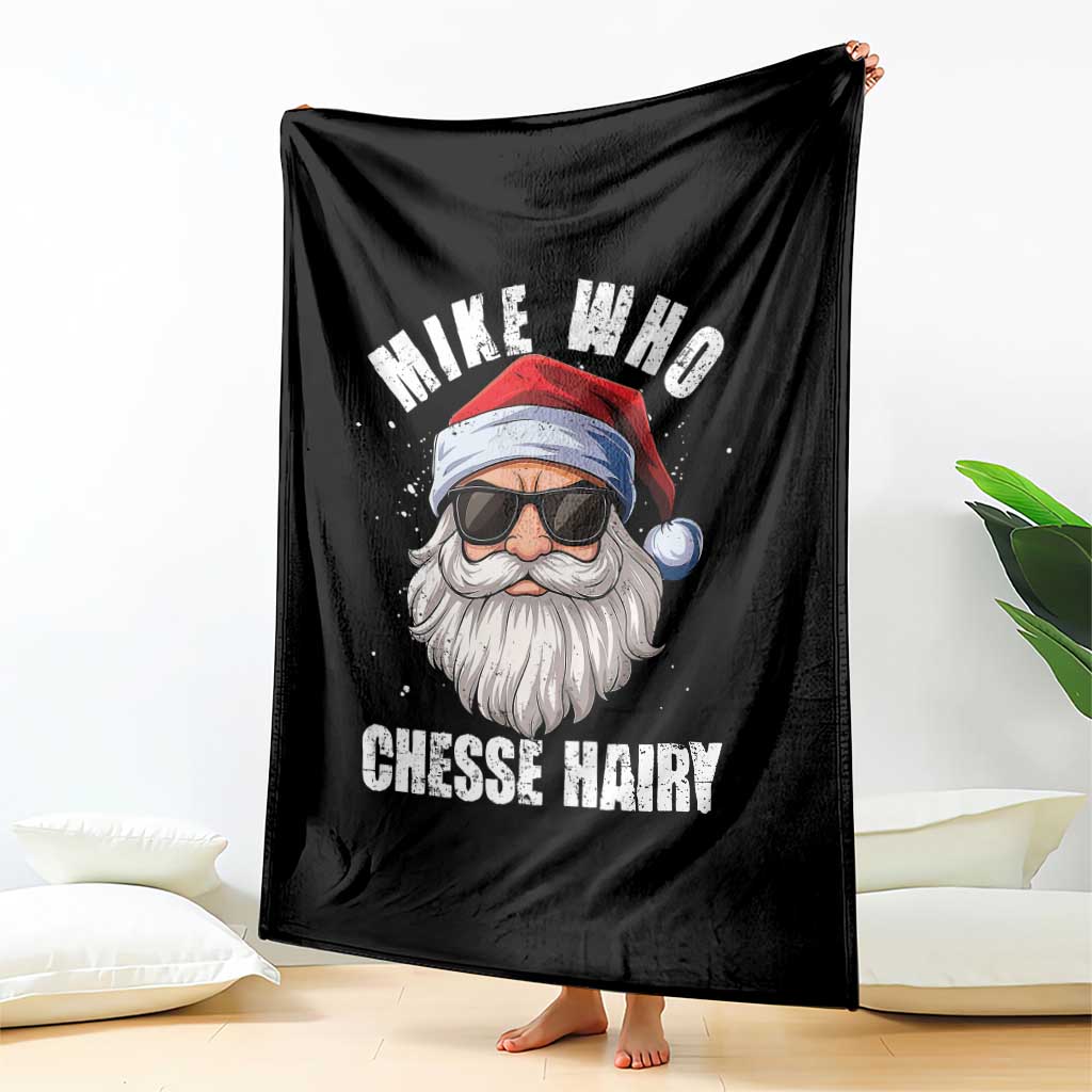 Funny Santa Jokes Throw Blanket Mike Who Chesse Hairy Inappropriate Adult Humor Christmas - Wonder Print Shop