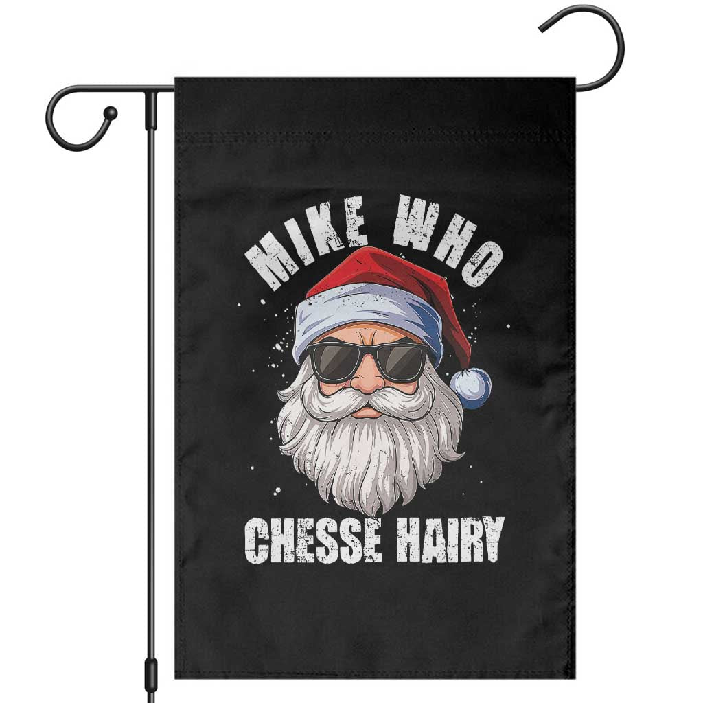 Funny Santa Jokes Garden Flag Mike Who Chesse Hairy Inappropriate Adult Humor Christmas - Wonder Print Shop
