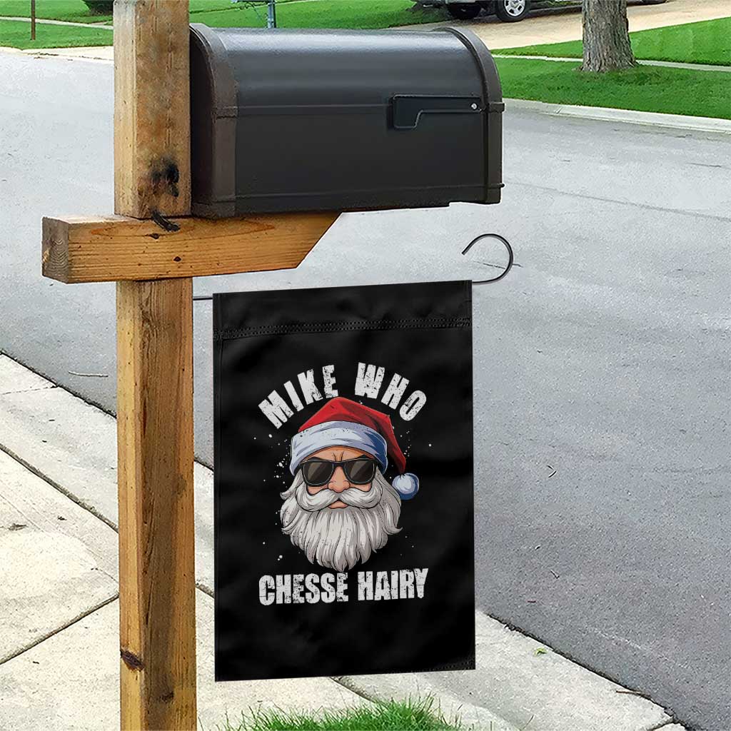 Funny Santa Jokes Garden Flag Mike Who Chesse Hairy Inappropriate Adult Humor Christmas - Wonder Print Shop