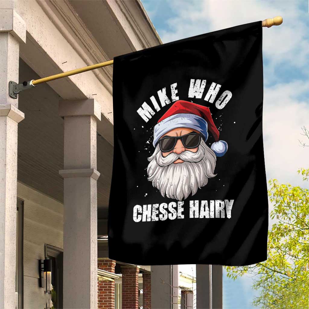 Funny Santa Jokes Garden Flag Mike Who Chesse Hairy Inappropriate Adult Humor Christmas - Wonder Print Shop