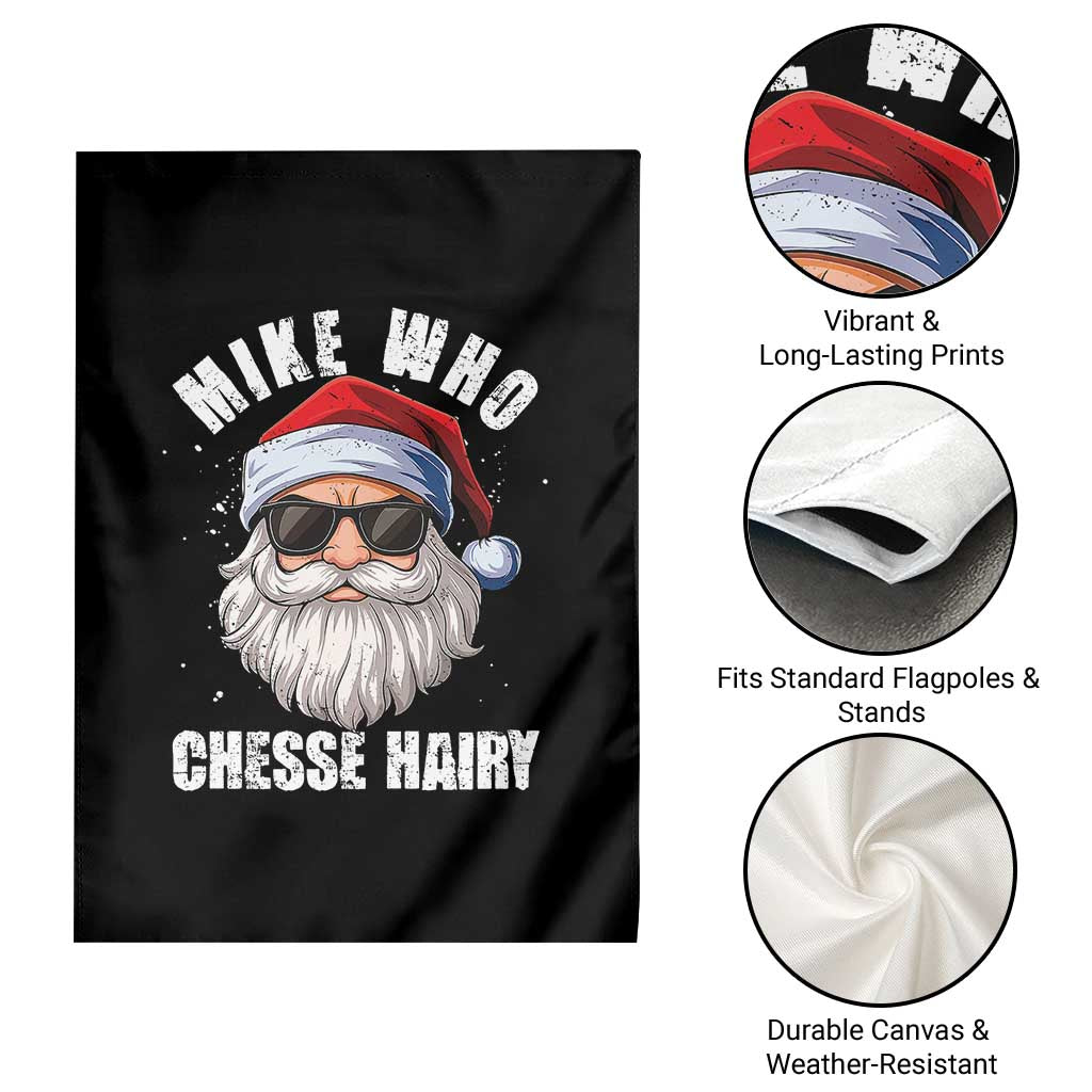 Funny Santa Jokes Garden Flag Mike Who Chesse Hairy Inappropriate Adult Humor Christmas - Wonder Print Shop