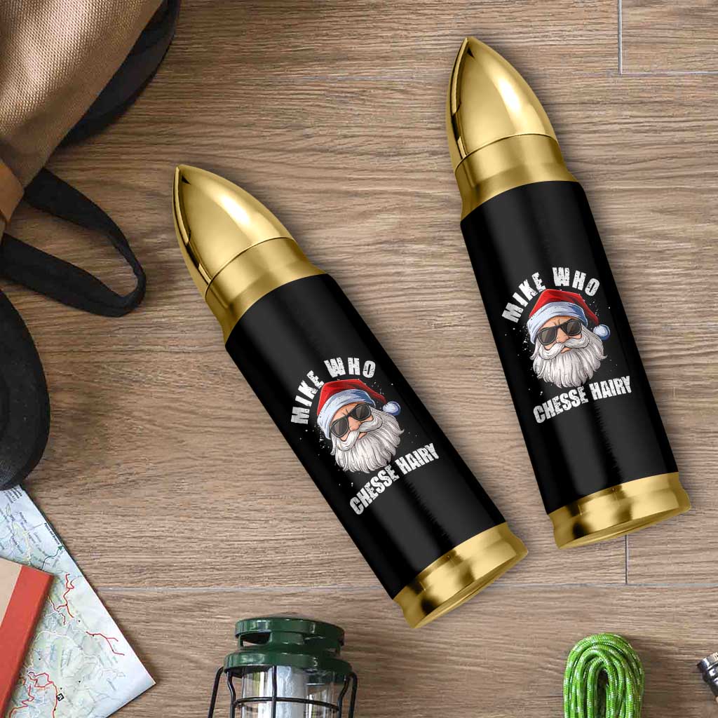 Funny Santa Jokes Bullet Tumbler Mike Who Chesse Hairy Inappropriate Adult Humor Christmas - Wonder Print Shop