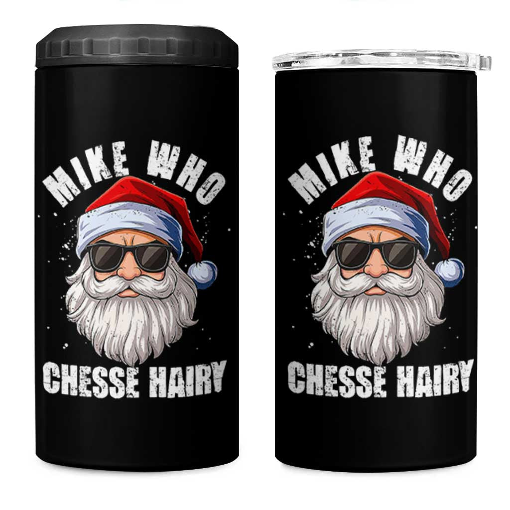Funny Santa Jokes 4 in 1 Can Cooler Tumbler Mike Who Chesse Hairy Inappropriate Adult Humor Christmas - Wonder Print Shop