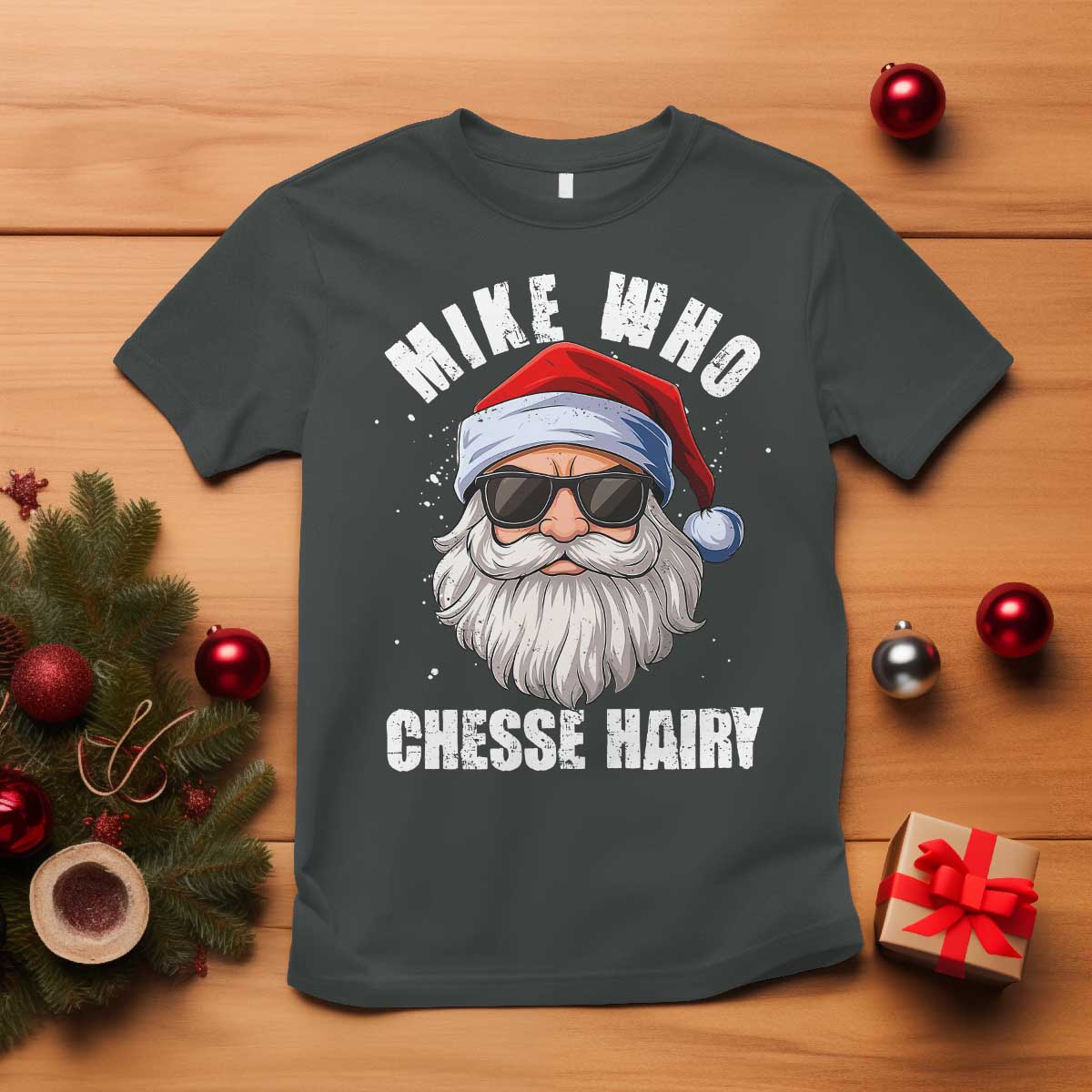 Funny Santa Jokes T Shirt Mike Who Chesse Hairy Inappropriate Adult Humor Christmas - Wonder Print Shop