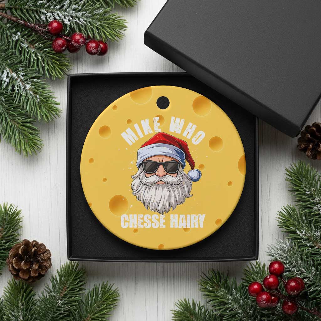 Funny Santa Jokes Ceramic Ornament Mike Who Chesse Hairy Inappropriate Adult Humor Christmas - Wonder Print Shop