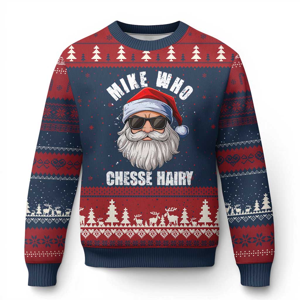 Funny Santa Jokes Ugly Christmas Sweater Mike Who Chesse Hairy Inappropriate Adult Humor Christmas - Wonder Print Shop