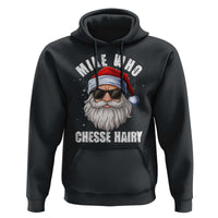 Funny Santa Jokes Hoodie Mike Who Chesse Hairy Inappropriate Adult Humor Christmas - Wonder Print Shop