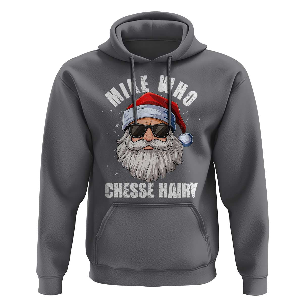 Funny Santa Jokes Hoodie Mike Who Chesse Hairy Inappropriate Adult Humor Christmas - Wonder Print Shop