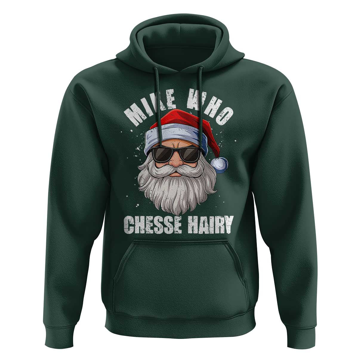 Funny Santa Jokes Hoodie Mike Who Chesse Hairy Inappropriate Adult Humor Christmas - Wonder Print Shop