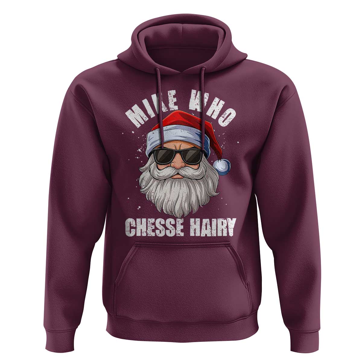 Funny Santa Jokes Hoodie Mike Who Chesse Hairy Inappropriate Adult Humor Christmas - Wonder Print Shop