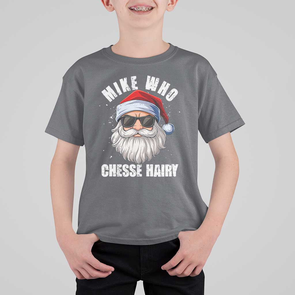Funny Santa Jokes T Shirt For Kid Mike Who Chesse Hairy Inappropriate Adult Humor Christmas - Wonder Print Shop