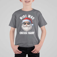 Funny Santa Jokes T Shirt For Kid Mike Who Chesse Hairy Inappropriate Adult Humor Christmas - Wonder Print Shop