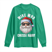 Funny Santa Jokes Long Sleeve Shirt Mike Who Chesse Hairy Inappropriate Adult Humor Christmas - Wonder Print Shop