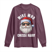 Funny Santa Jokes Long Sleeve Shirt Mike Who Chesse Hairy Inappropriate Adult Humor Christmas - Wonder Print Shop