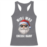 Funny Santa Jokes Racerback Tank Top Mike Who Chesse Hairy Inappropriate Adult Humor Christmas - Wonder Print Shop