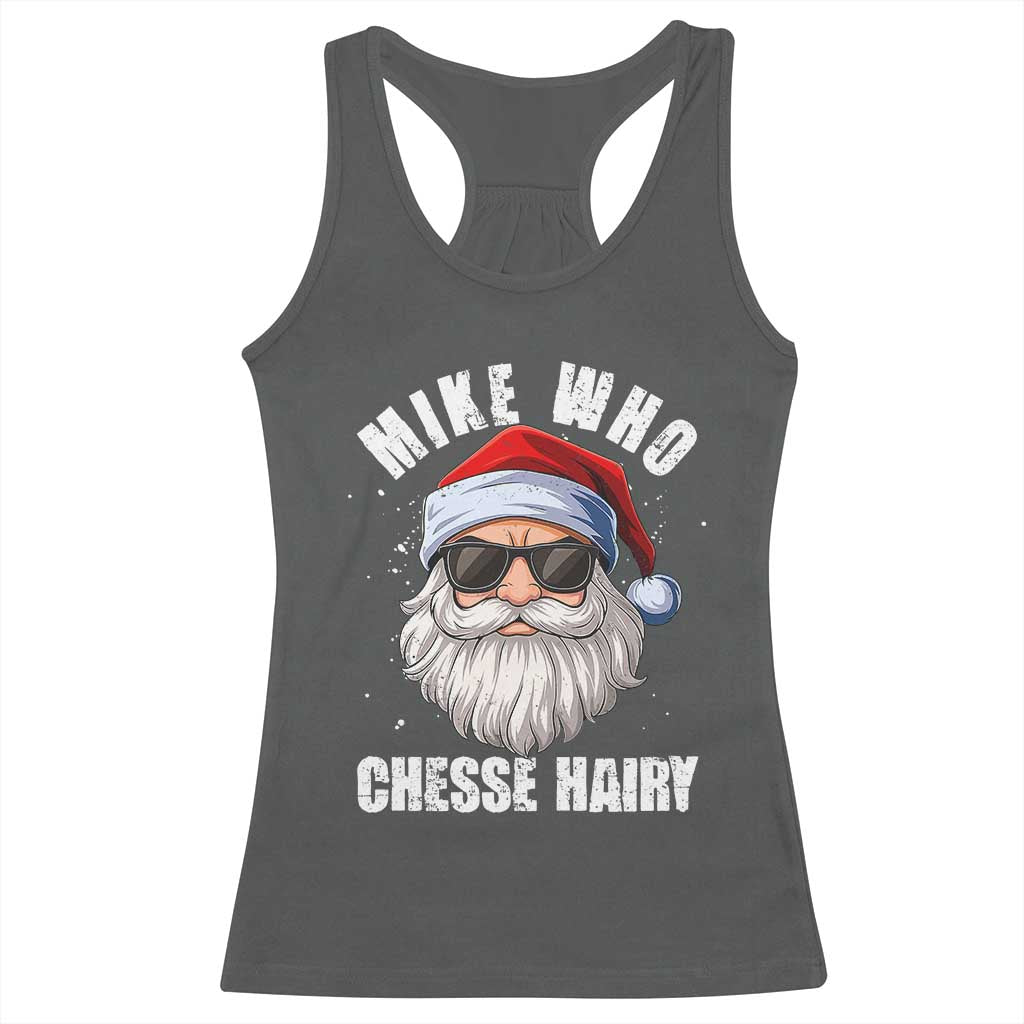 Funny Santa Jokes Racerback Tank Top Mike Who Chesse Hairy Inappropriate Adult Humor Christmas - Wonder Print Shop