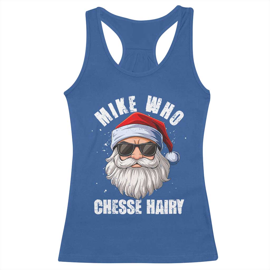 Funny Santa Jokes Racerback Tank Top Mike Who Chesse Hairy Inappropriate Adult Humor Christmas - Wonder Print Shop